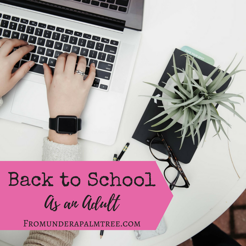 back to school as an adult | going back to college | back to school | adult in school again | adulting | How to go back to school | as an adult | adult education | college | bachelors degree | 