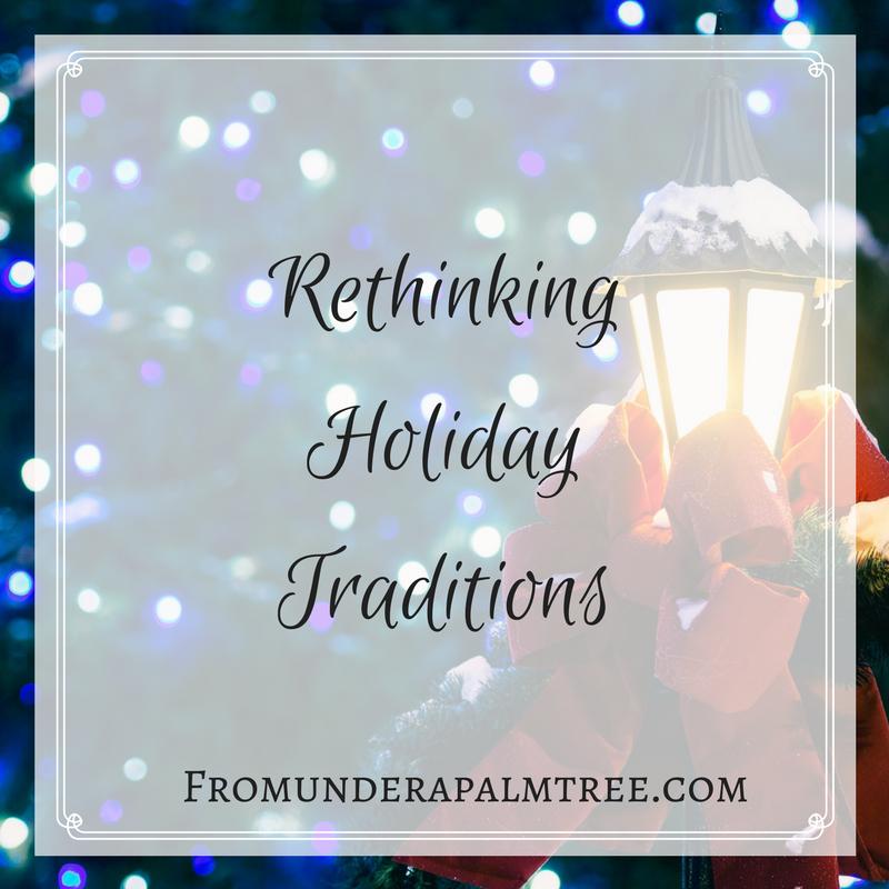 Revisiting Holiday Traditions by From Under a Palm Tree