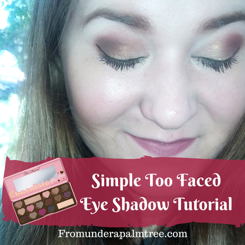 Simple Too Faced Eye Shadow Tutorial by From Under a Palm Tree