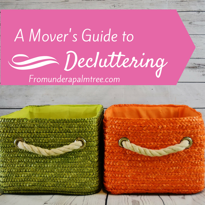 A Mover's Guide to Decluttering by From Under a Palm Tree