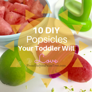 10 DIY Summer Popsicles Your Toddler Will Love