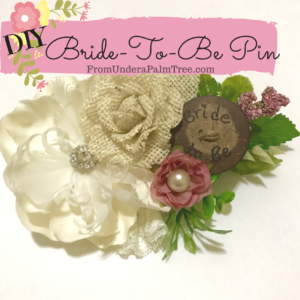 DIY Bride-to-be Pin | DIY | Bridal Shower DIY | How to make a bride to be pin | Bridal to be pin | Bridal shower ideas | DIY Bridal shower | Bridal Shower Gift 