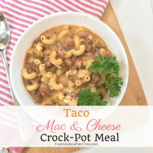 crock pot meal | easy crock pot meal | crock pot | mac & cheese in the crock pot | slow cooker meal | slow cooker recipe | easy dinner ideas | 5 minute recipe | easy ground turkey meal | kid friendly meal | mac & cheese | homemade mac & cheese | taco mac | taco recipe | 