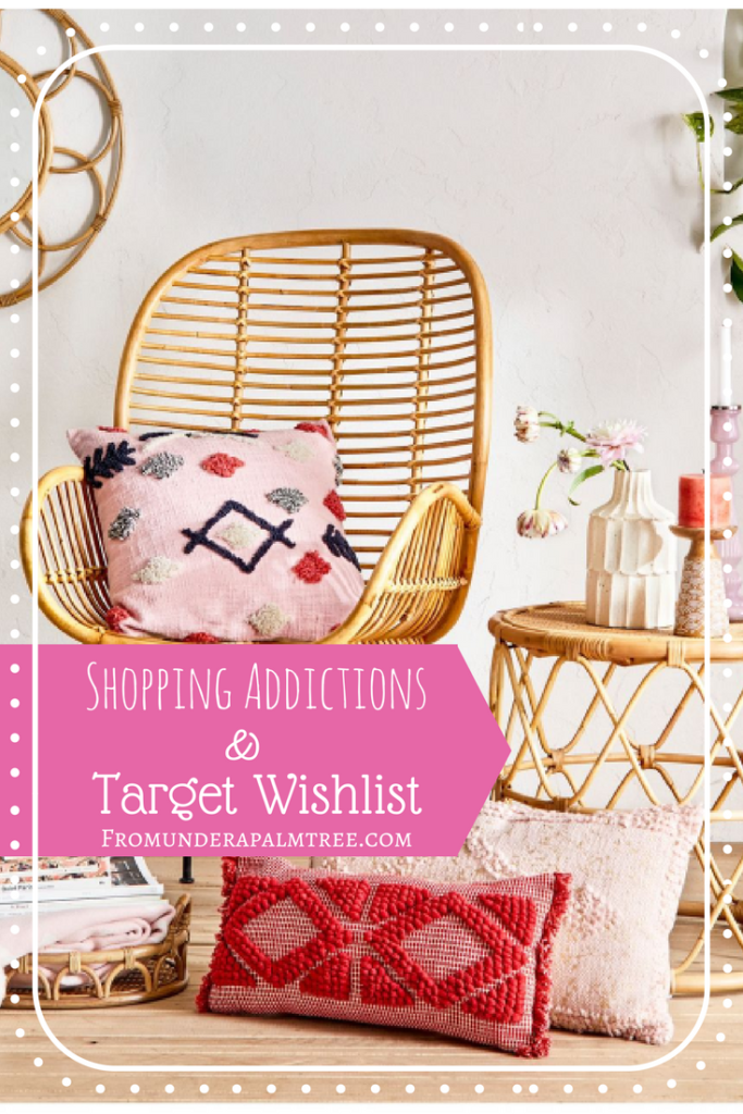 Shopping Addictions & Target Wishlist | Target Home Decor | Target Shopping | Boho style | Opalhouse | southwestern style | living room | women's clothes | summer vibes | spring vibes | bohemian | shop |