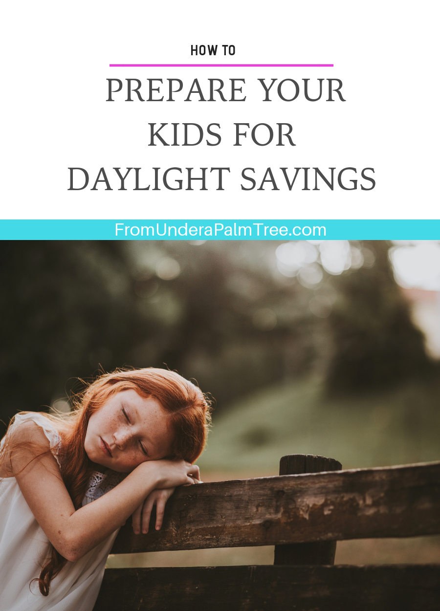 daylight savings tips | how to prepare your kids for daylight savings | kids sleep habits | how to help kids adjust to daylight savings | sleep schedules | how to adjust sleep schedules for daylight savings | sleep | kids | children | toddlers | how to help toddler adjust to daylight savings | time change | how to help kids adjust to time change | parenting tips | parenting hacks | mom hacks | life hacks | daylight savings | bedtime schedule |