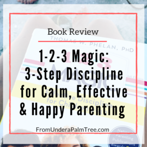 123 Magic book review | books | book review | parenting books | parenting self help | parenting self help books | parenting tips | how to stop bad behavior in toddlers | how to stop bad behavior | how to control toddler tantrums | how to stop toddler tantrums | how to tame toddler tantrums | toddlers | toddler tantrums | discipline ideas for kids | discipline tips | discipline tips for parents |