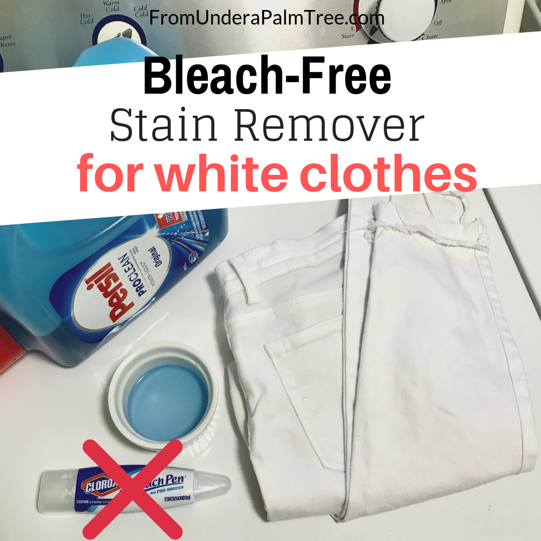 Bleach-Free Stain Remover for White Clothes > From Under a Palm Tree
