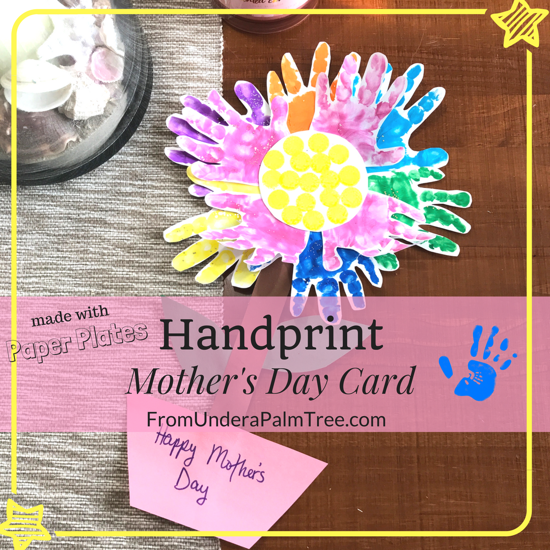 Paper Plate Handprint Mother’s Day Card > From Under a Palm Tree