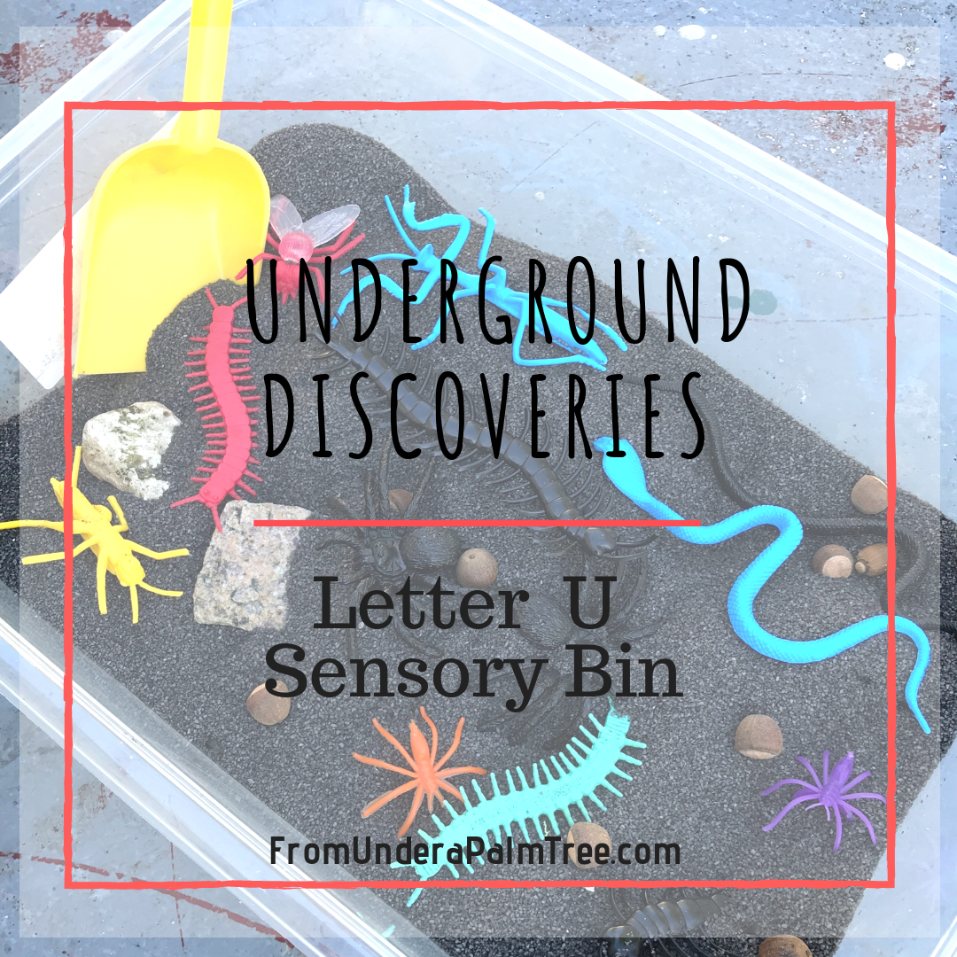 underground discoveries letter u sensory bin - From Under a Palm Tree