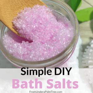 Simple DIY Bath Salts > From Under a Palm Tree