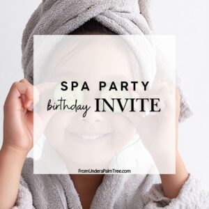 Custom Spa Party Invitation | Custom spa party invitation free | Custom spa party invitation template free | Custom spa party invitation wording | Custom spa party invitation template | Spa Party Invitations templates free editable | Custom spa party invitation online | Girl Spa Party Invitations Printable free | Spa Party Invite Template | Girls spa party birthday invitation wording | Girls spa party birthday invitation free | Girls spa party birthday invitation template | Girls spa party birthday invitation template free | Spa Party Invitations Templates free | Spa Party Invitations for Girls | Spa party birthday invitation free | Spa party birthday invitation template | Spa party birthday invitation template free | Spa party birthday invitation wording | spa party birthday invitation | spa party birthday invitation template | spa day birthday party ideas for kids invitations | spa birthday party ideas for kids invitations | barbie spa birthday party invitations | spa birthday party invitations | spa birthday invitations free | spa birthday invitations DIY | spa themed birthday invitations | 5th birthday spa party invitations | spa birthday party invitation | spa party ideas for girls birthday invitations | spa birthday invitation | spa party birthday ideas | spa birthday party ideas | spa party birthday | DIY | DIY birthday ideas | fromunderapalmtree | lifestyle blogger | lifestyleblog | mom blogger | Kids | Kids birthday | holidays | Family | girls birthday party ideas | girls birthday party | birhtday ideas |